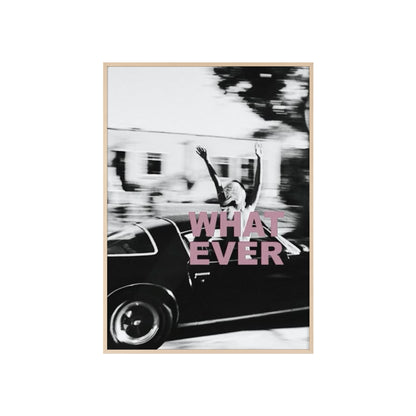 Whatever - Framed Poster