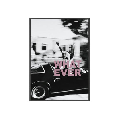 Whatever - Framed Poster