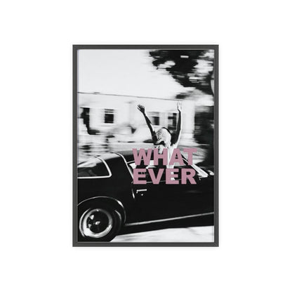 Whatever - Framed Poster