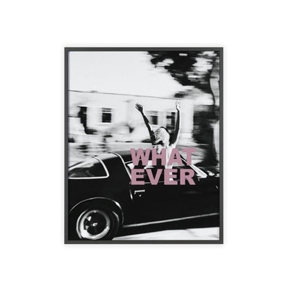 Whatever - Framed Poster